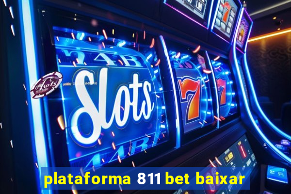 plataforma 811 bet baixar