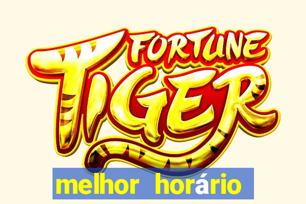 melhor horário para jogar fortune ox madrugada