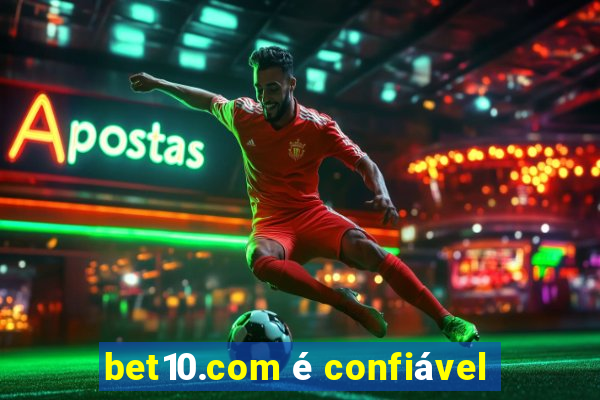 bet10.com é confiável