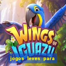 jogos leves para pc fraco blog