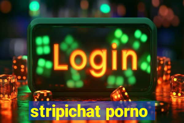 stripichat porno