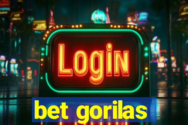 bet gorilas