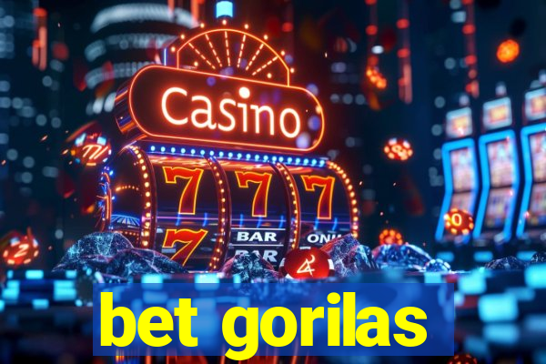 bet gorilas