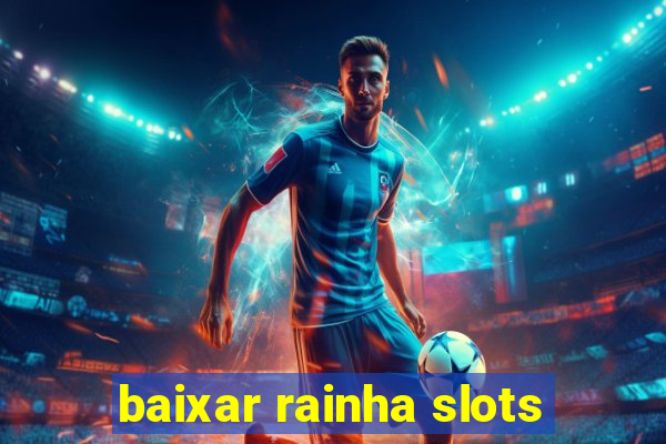 baixar rainha slots