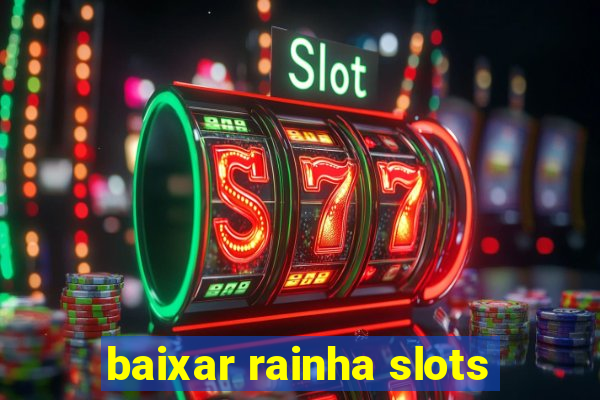 baixar rainha slots