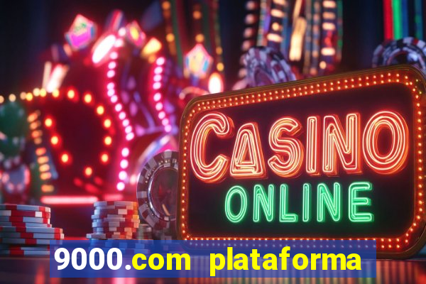 9000.com plataforma de jogos