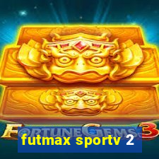 futmax sportv 2