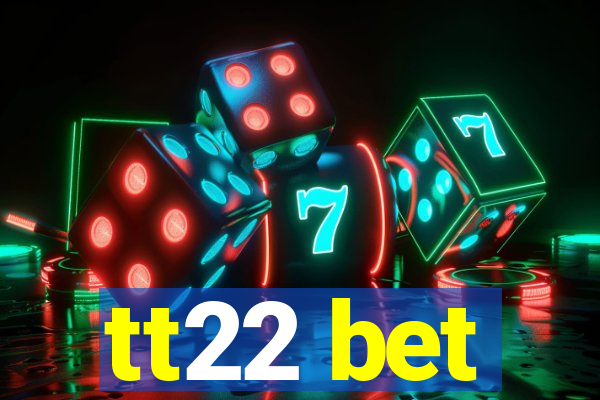 tt22 bet