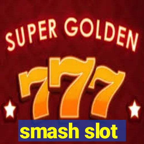 smash slot