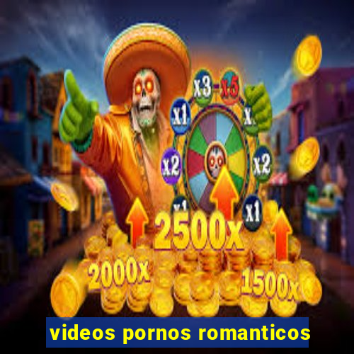 videos pornos romanticos