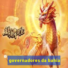 governadores da bahia