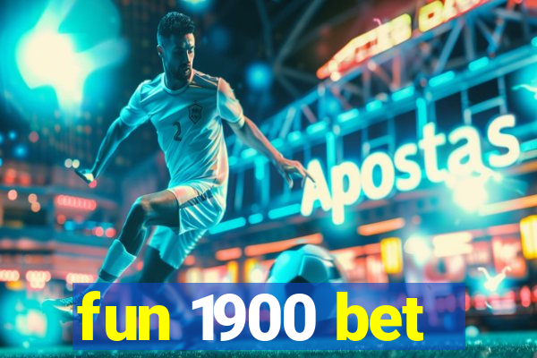 fun 1900 bet