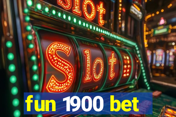 fun 1900 bet