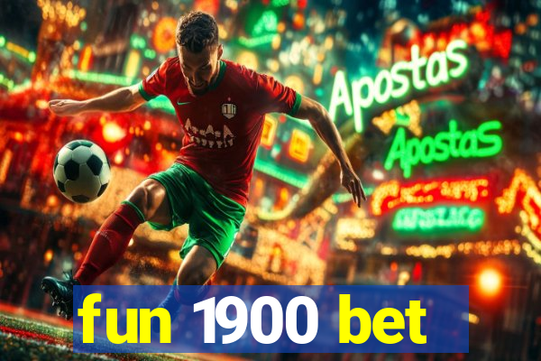 fun 1900 bet