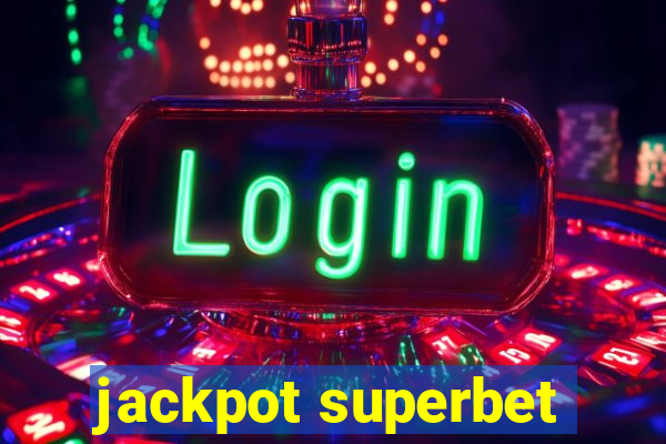 jackpot superbet