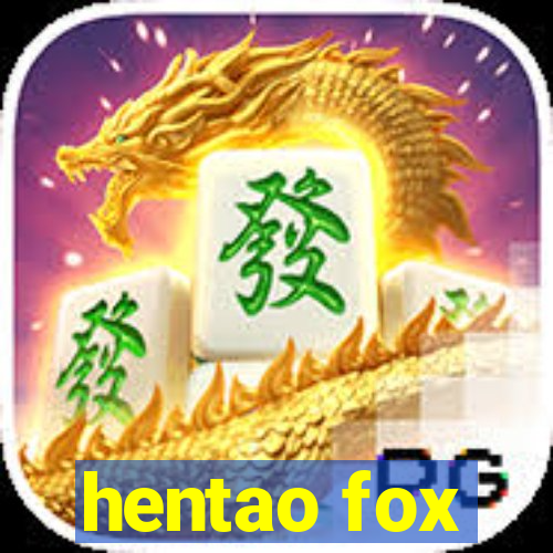 hentao fox