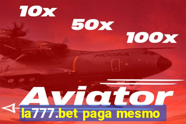 la777.bet paga mesmo