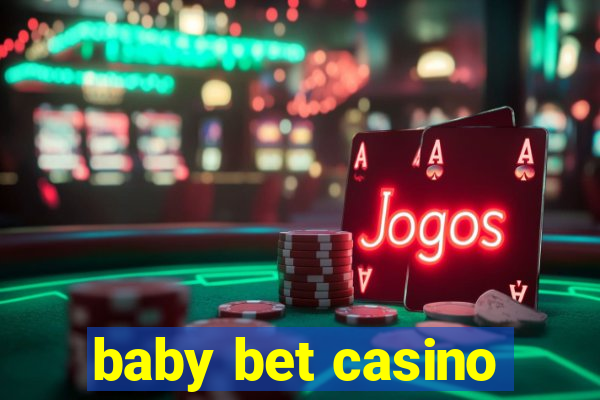 baby bet casino