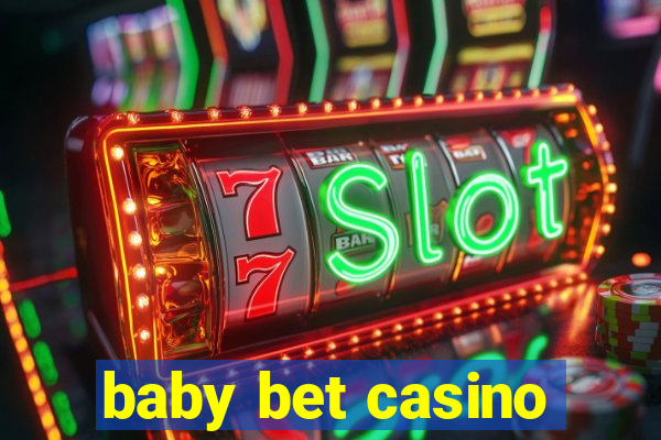 baby bet casino