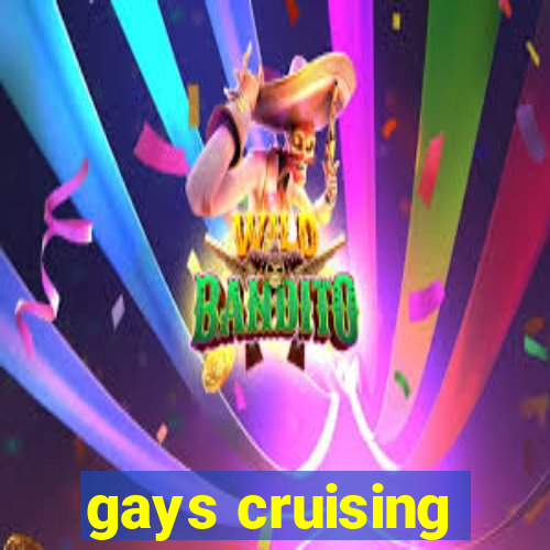 gays cruising