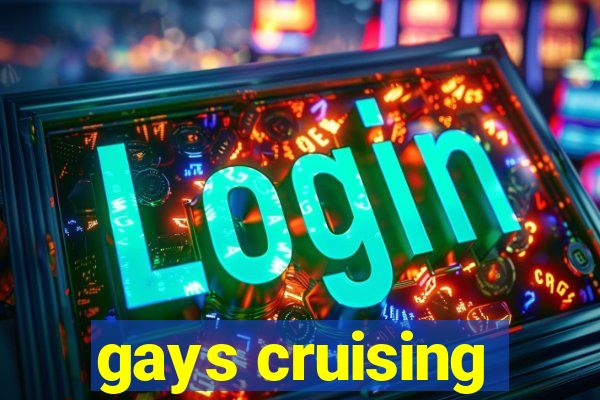 gays cruising