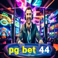 pg bet 44