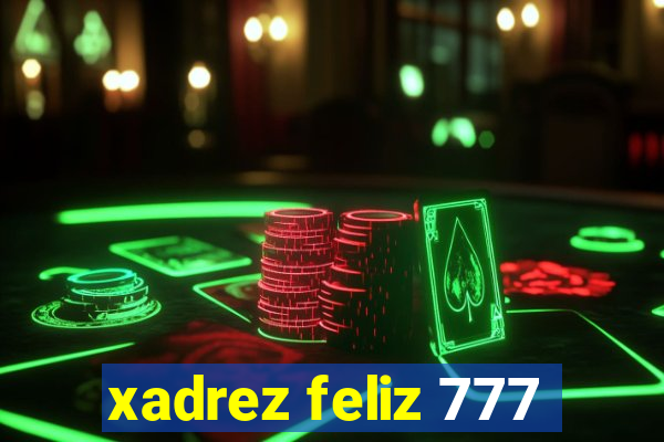 xadrez feliz 777