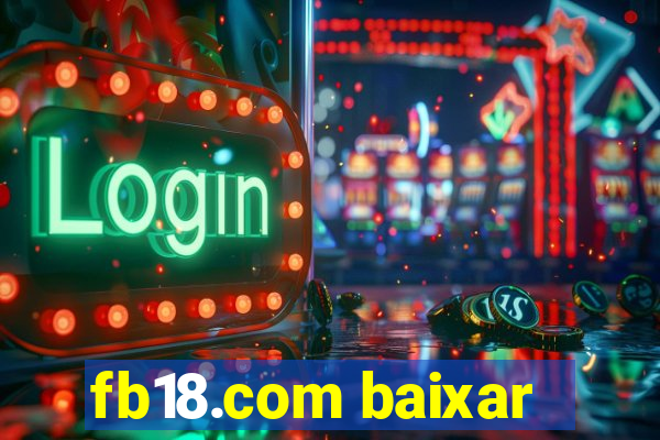 fb18.com baixar