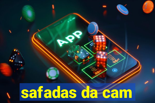 safadas da cam