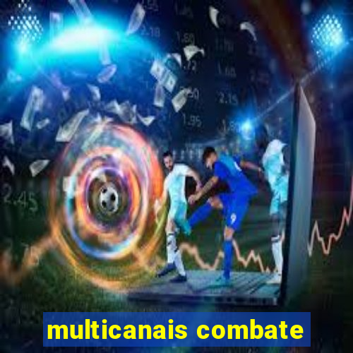 multicanais combate