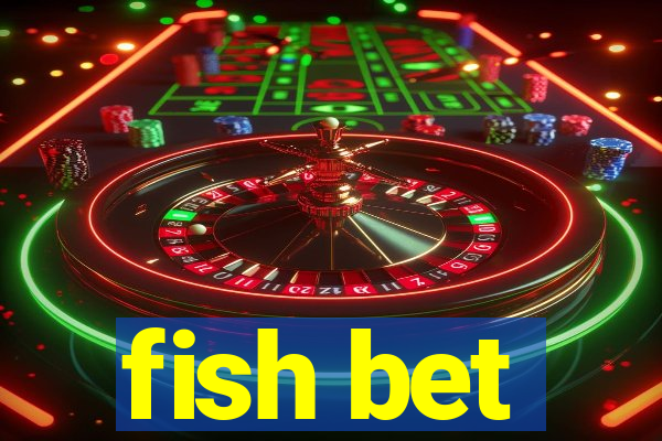 fish bet