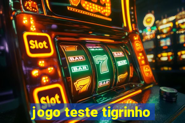 jogo teste tigrinho