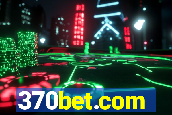 370bet.com