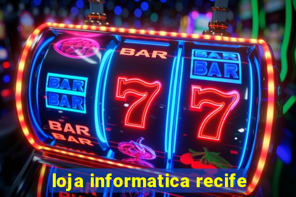 loja informatica recife