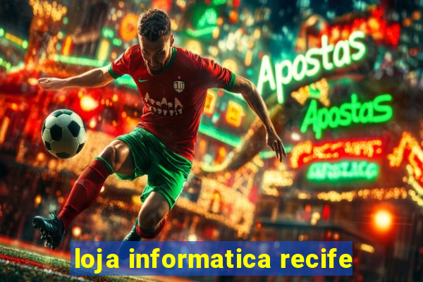 loja informatica recife