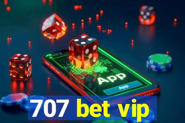 707 bet vip