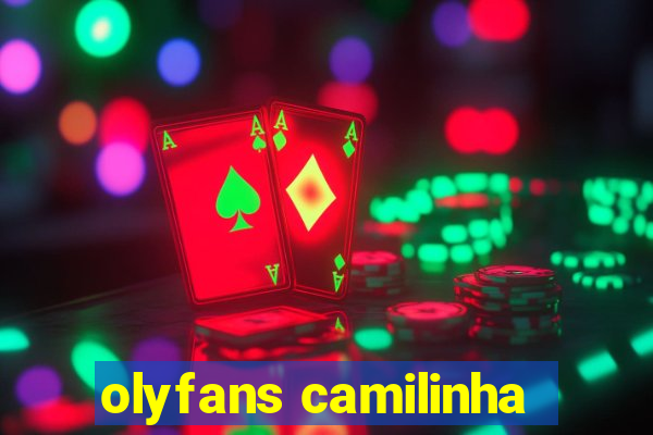 olyfans camilinha