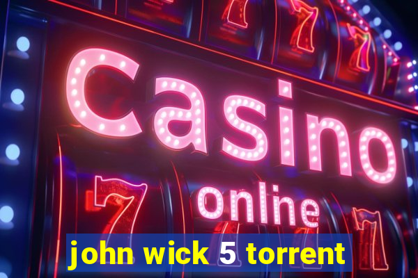 john wick 5 torrent