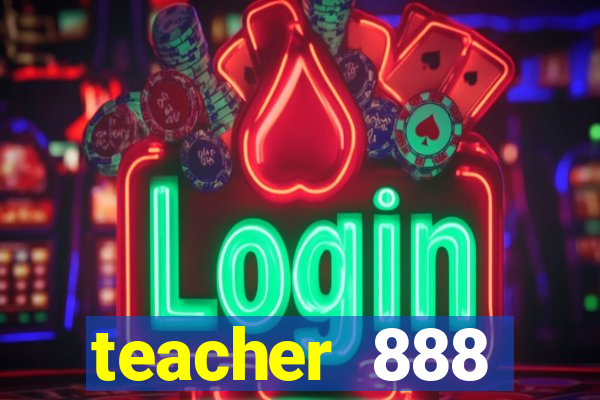 teacher 888 plataforma login