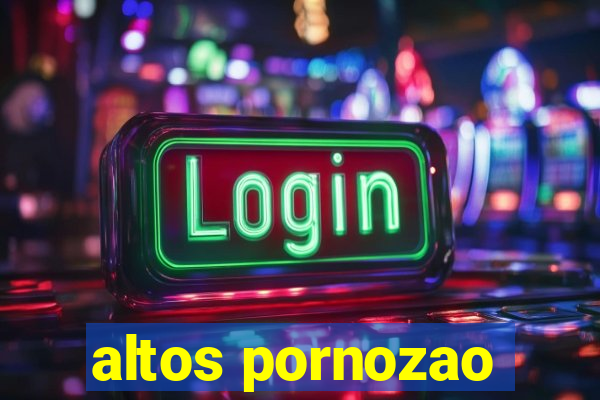 altos pornozao