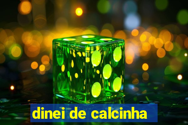 dinei de calcinha