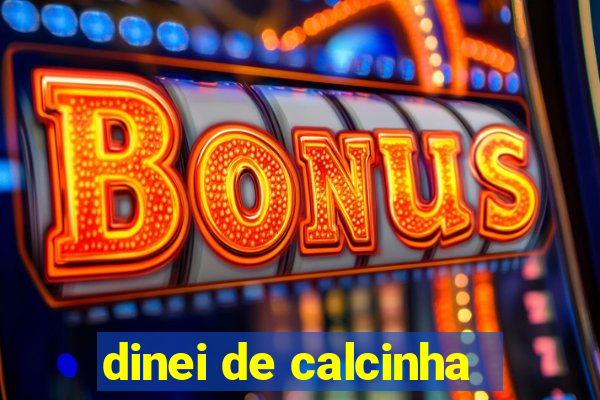 dinei de calcinha