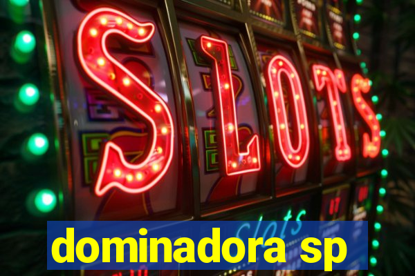 dominadora sp