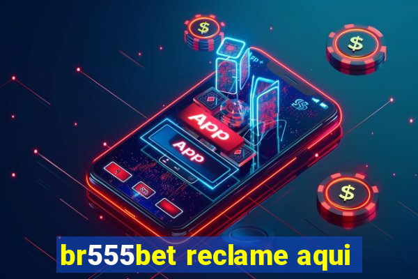 br555bet reclame aqui