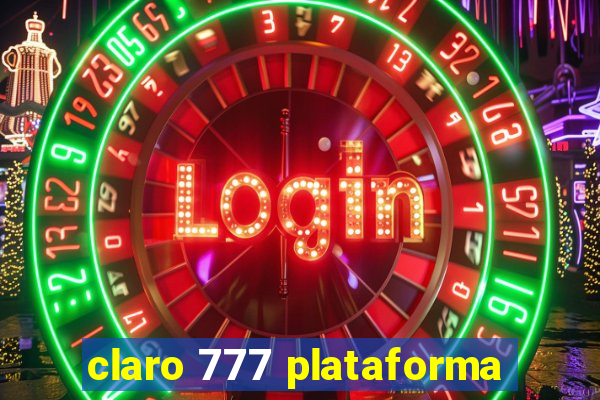 claro 777 plataforma