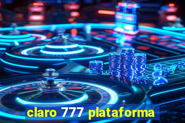 claro 777 plataforma