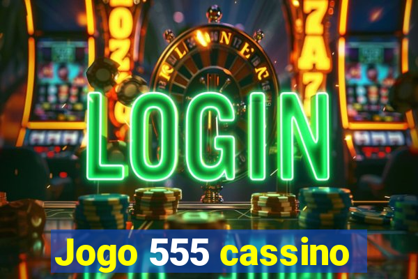 Jogo 555 cassino