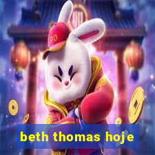 beth thomas hoje