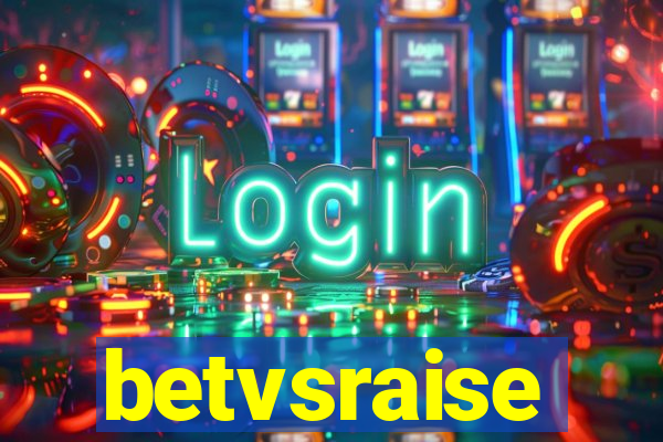 betvsraise