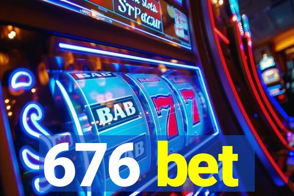 676 bet